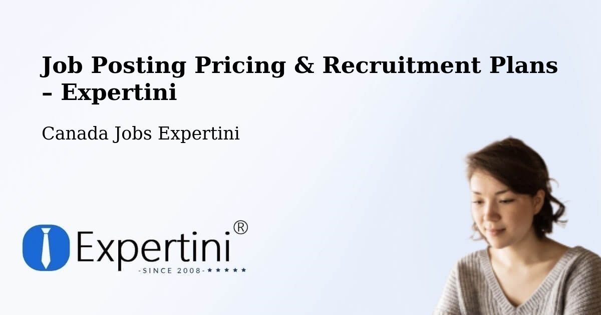 Job Posting Pricing & Recruitment Plans – North Battleford - North Battleford, Canada Jobs Expertini